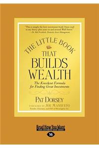 The Little Book That Builds Wealth (Large Print 16pt)