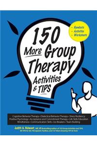 150 More Group Therapy Activities & Tips