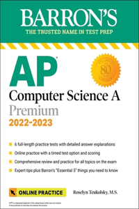 AP Computer Science a Premium, 2022-2023: 6 Practice Tests + Comprehensive Review + Online Practice