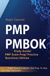 PMP PMBOK Study Guide! PMP Exam Prep! Practice Questions Edition! Crash Course & Master Test Prep To Help You Pass The Exam