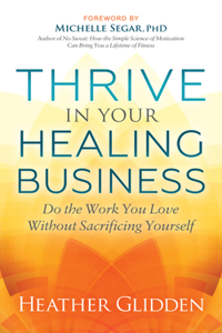 Thrive in Your Healing Business