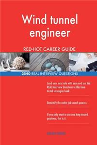 Wind tunnel engineer RED-HOT Career Guide; 2540 REAL Interview Questions