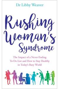 Rushing Woman's Syndrome