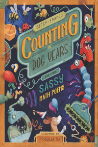 Counting in Dog Years and Other Sassy Math Poems