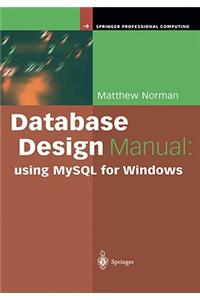 Database Design Manual: Using MySQL for Windows