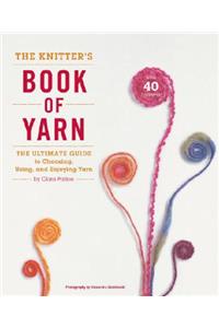 The Knitter's Book of Yarn