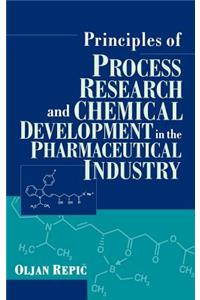 Principles of Process Research and Chemical Development in the Pharmaceutical Industry