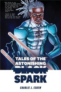 Tales of the Astonishing Black Spark