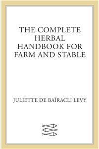 The Complete Herbal Handbook for Farm and Stable