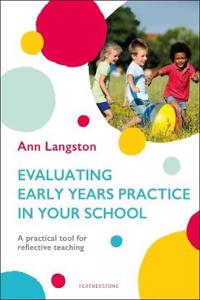 EVALUATING EYFS PRACTICE A PRACTIC