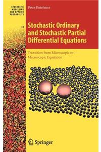 Stochastic Ordinary and Stochastic Partial Differential Equations