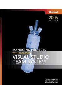 Managing Projects with Microsoft Visual Studio Team System