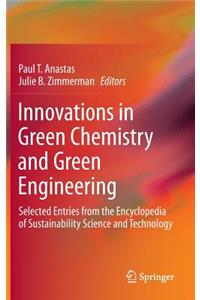 Innovations in Green Chemistry and Green Engineering