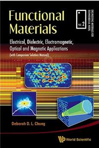 Functional Materials: Electrical, Dielectric, Electromagnetic, Optical and Magnetic Applications