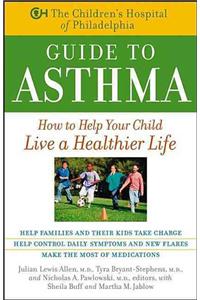 The Children's Hospital of Philadelphia Guide to Asthma