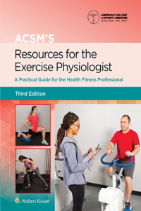 Acsm's Resources for the Exercise Physiologist