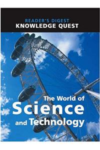 World Of Science & Technology (Readers Digest Knowledge Quest)