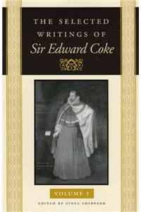 The Selected Writings of Sir Edward Coke