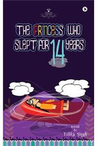 The Princess who slept for 14 years