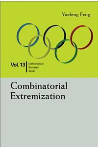 Combinatorial Extremization: In Mathematical Olympiad and Competitions