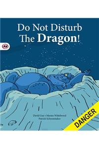 Do Not Disturb the Dragon!