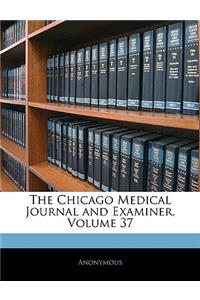 The Chicago Medical Journal and Examiner, Volume 37