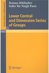 Lower Central and Dimension Series of Groups