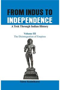 From Indus to Independence - A Trek Through Indian History