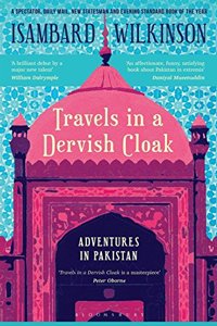 Travels in a Dervish Cloak: Adventures in Pakistan