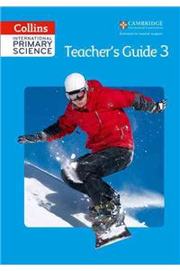 Collins International Primary Science - Teacher's Guide 3