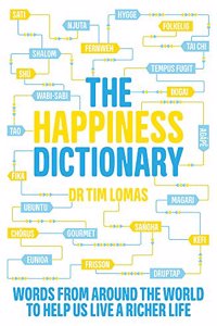 The Happiness Dictionary: Words from Around the World to Help Us Lead a Richer Life