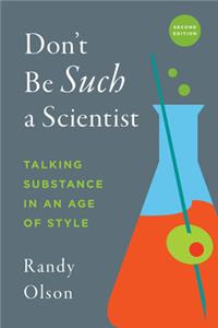 Don't Be Such a Scientist, Second Edition