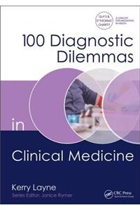 100 Diagnostic Dilemmas in Clinical Medicine