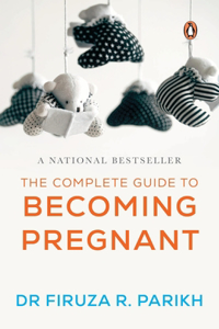 The Complete Guide to Becoming Pregnant