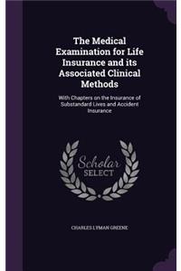 The Medical Examination for Life Insurance and its Associated Clinical Methods