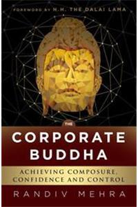 The Corporate Buddha: Achieving Composure, Confidence And Control