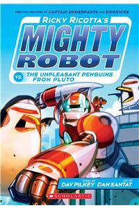 Ricky Ricotta's Mighty Robot vs. the Unpleasant Penguins from Pluto (Ricky Ricotta's Mighty Robot #9)