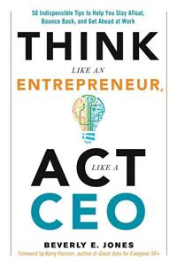 Think Like an Entrepreneur, ACT Like a CEO