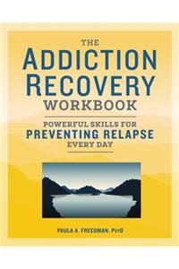 The Addiction Recovery Workbook