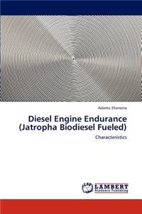 Diesel Engine Endurance (Jatropha Biodiesel Fueled)