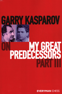 Garry Kasparov on My Great Predecessors, Part Three