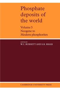 Phosphate Deposits of the World: Volume 3, Neogene to Modern Phosphorites