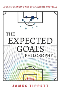 The Expected Goals Philosophy