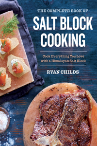 The Complete Book of Salt Block Cooking