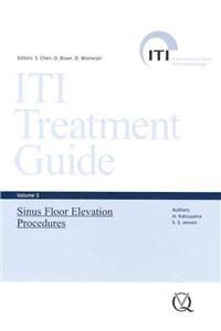 Iti Treatment Guide, Vol 5: Sinus Floor Elevation Procedures