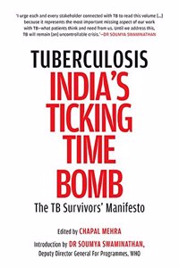 Tuberculosis-India?s Ticking Time Bomb: The TB Survivors? Manifesto