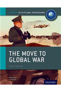 The Move to Global War: Ib History Course Book