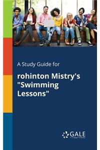 A Study Guide for Rohinton Mistry's Swimming Lessons