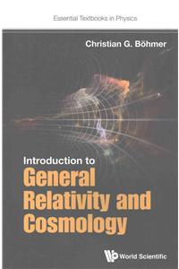 Introduction to General Relativity and Cosmology