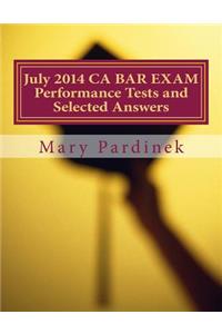 July 2014 CA BAR EXAM Performance Tests and Selected Answers